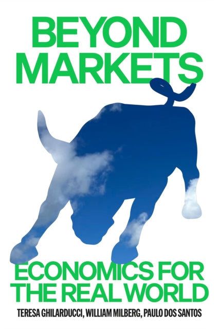 Beyond Markets : Economics for the Real World - 9781836744726