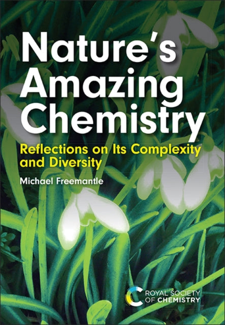Nature’s Amazing Chemistry : Reflections on Its Complexity and Diversity - 9781837674749
