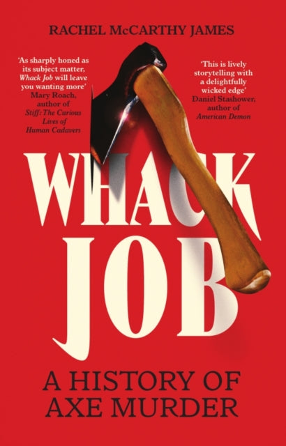 Whack Job : A History of Axe Murder - 9781837733262