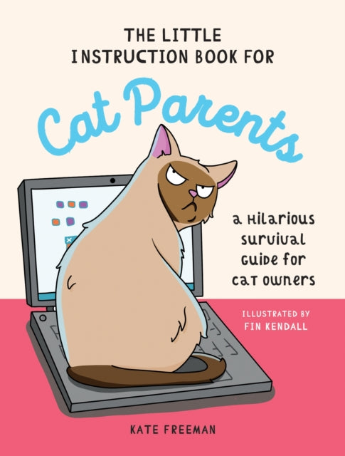 The Little Instruction Book for Cat Parents : A Hilarious Survival Guide for Cat Owners - 9781837993628