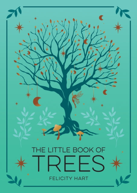 The Little Book of Trees : An Introduction to the Folklore, Magick and Mysticism of Trees - 9781837996339