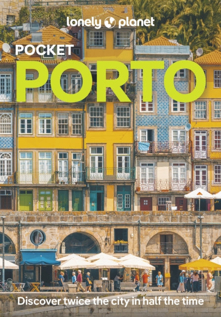 Lonely Planet Pocket Porto : Discover Twice the City in Half the Time | Top Sights | Maps & Walking Tours | Covers Praia de Matosinhos, Vila Nova de Gaia, Clerigos and more - 9781838694050