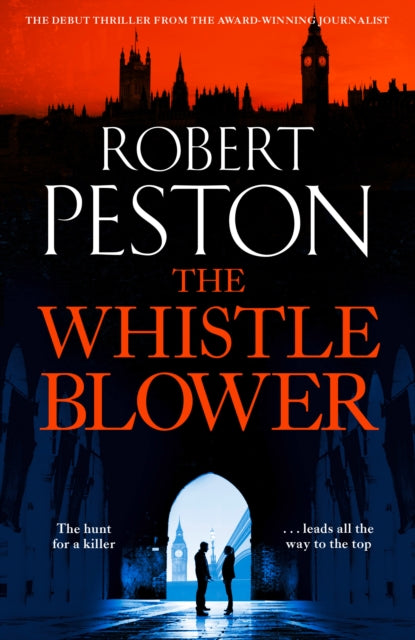 The Whistleblower : The explosive thriller from Britain's top political journalist - 9781838775247