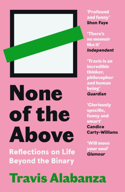 None of the Above : Reflections on Life Beyond the Binary - 9781838854331