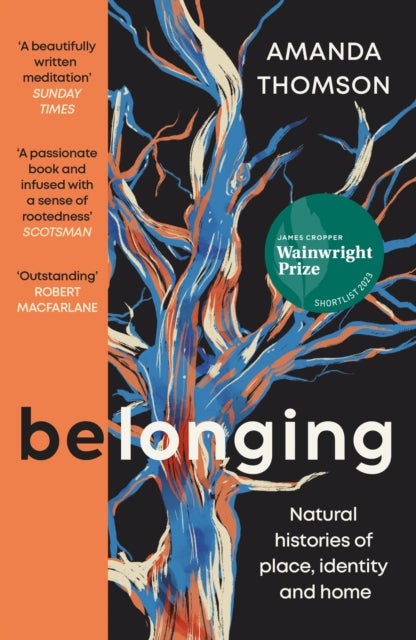 Belonging : Natural histories of place, identity and home - 9781838854744