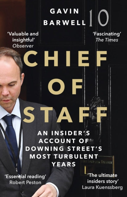 Chief of Staff : An Insider's Account of Downing Street's Most Turbulent Years - 9781838954147