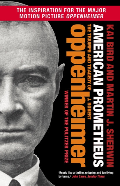 American Prometheus : The Triumph and Tragedy of J. Robert Oppenheimer - 9781838959708