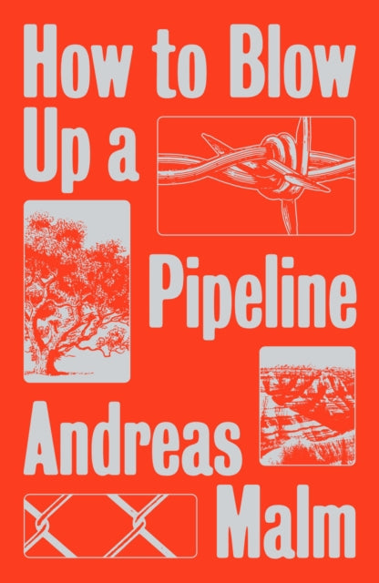 How to Blow Up a Pipeline : Learning to Fight in a World on Fire - 9781839760259