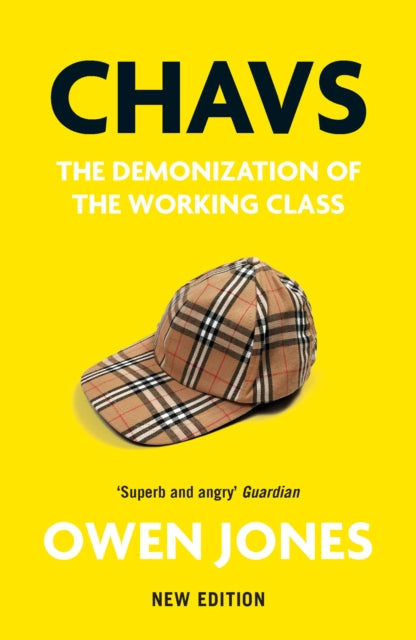 Chavs : The Demonization of the Working Class - 9781839760921