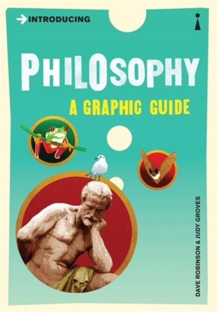 Introducing Philosophy : A Graphic Guide - 9781840468533