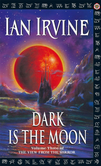 Dark Is The Moon : The View From The Mirror, Volume Three (A Three Worlds Novel) - 9781841490380