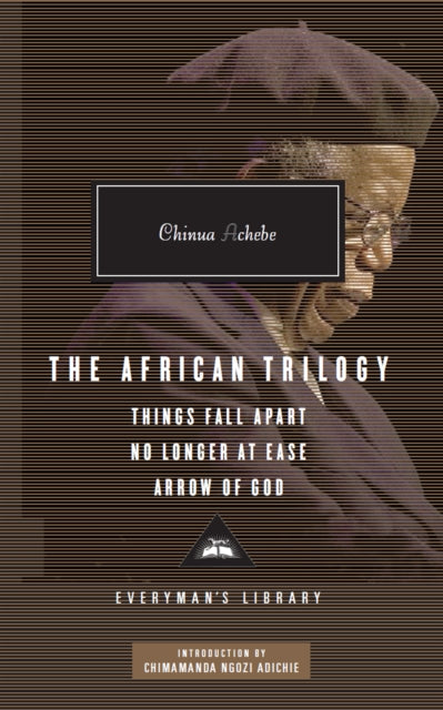 The African Trilogy: Things Fall Apart No Longer at Ease Arrow of God - 9781841593272