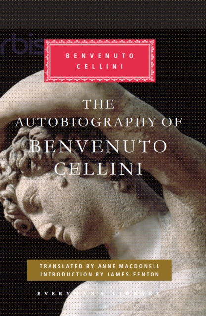 The Autobiography of Benvenuto Cellini - 9781841593289