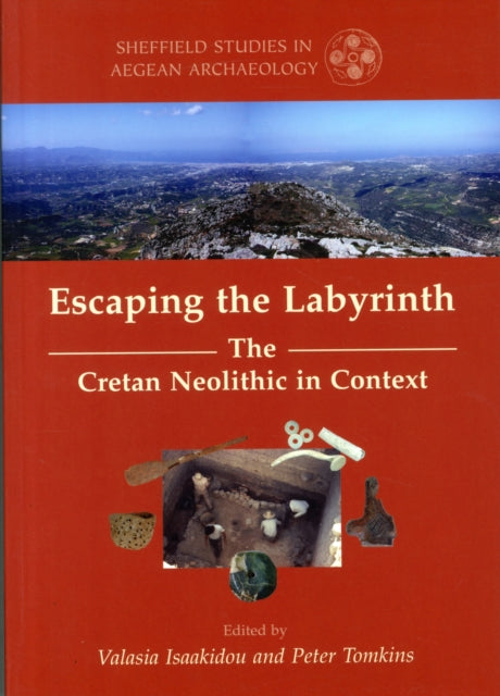 Escaping the Labyrinth : The Cretan Neolithic in Context : 8 - 9781842172919