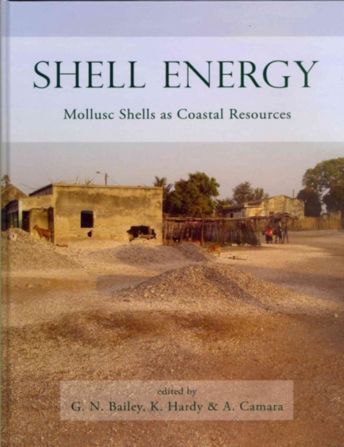 Shell Energy : Mollusc Shells as Coastal Resources - 9781842177655