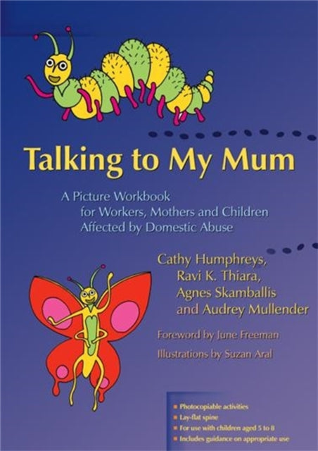 Talking to My Mum : A Picture Workbook for Workers, Mothers and Children Affected by Domestic Abuse - 9781843104223