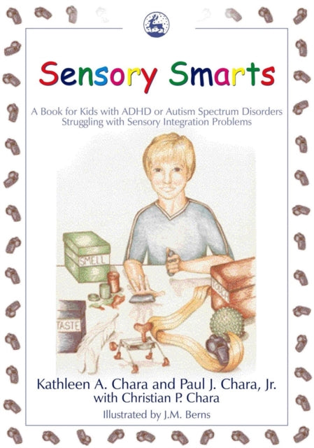 Sensory Smarts : A Book for Kids with ADHD or Autism Spectrum Disorders Struggling with Sensory Integration Problems - 9781843107835