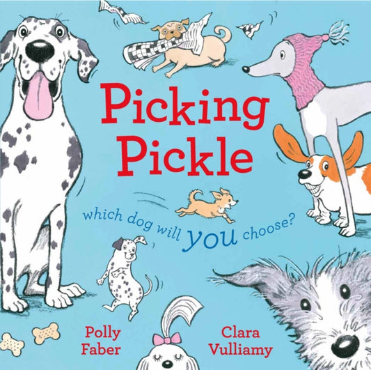 Picking Pickle : Which dog will you choose? - 9781843653554