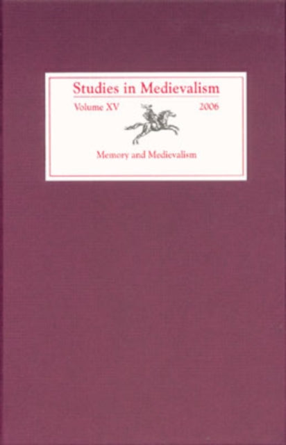 Studies in Medievalism XV : Memory and Medievalism - 9781843841159