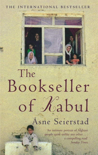 The Bookseller Of Kabul : The International Bestseller - 'An intimate portrait of Afghani people quite unlike any other' SUNDAY TIMES - 9781844080472