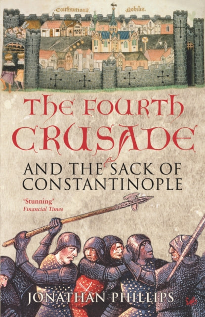 The Fourth Crusade : And the Sack of Constantinople - 9781844130801