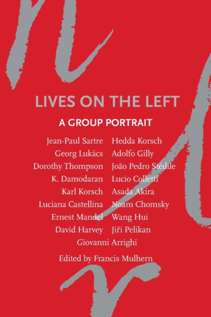 Lives on the Left : A Group Portrait - 9781844676996