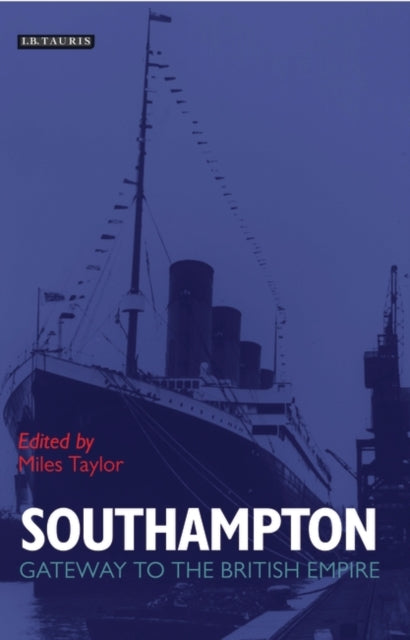 Southampton : Gateway to the British Empire - 9781845110321