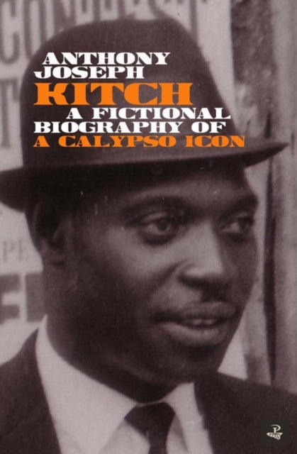 Kitch : A fictional biography of a calypso icon - 9781845234195