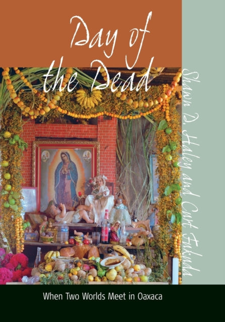 Day of the Dead : When Two Worlds Meet in Oaxaca - 9781845450830