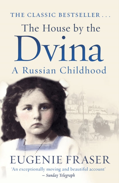 The House by the Dvina : A Russian Childhood - 9781845965730