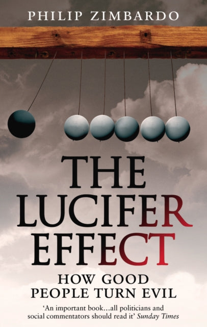 The Lucifer Effect : How Good People Turn Evil - 9781846041037