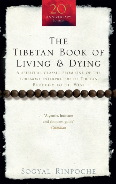 The Tibetan Book Of Living And Dying : A Spiritual Classic from One of the Foremost Interpreters of Tibetan Buddhism to the West - 9781846041051