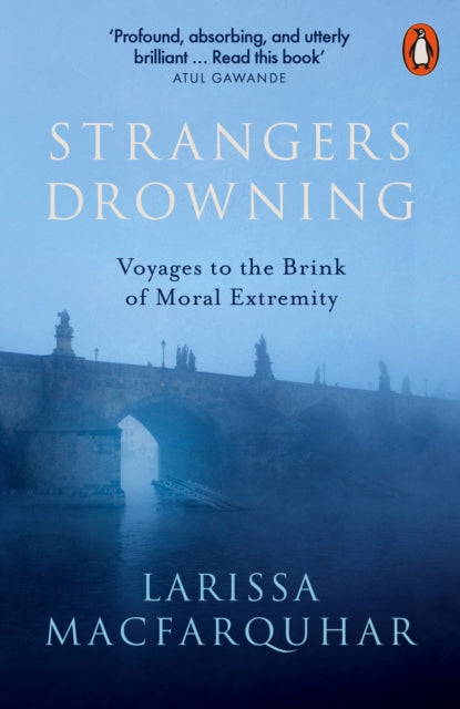 Strangers Drowning : Voyages to the Brink of Moral Extremity - 9781846143991