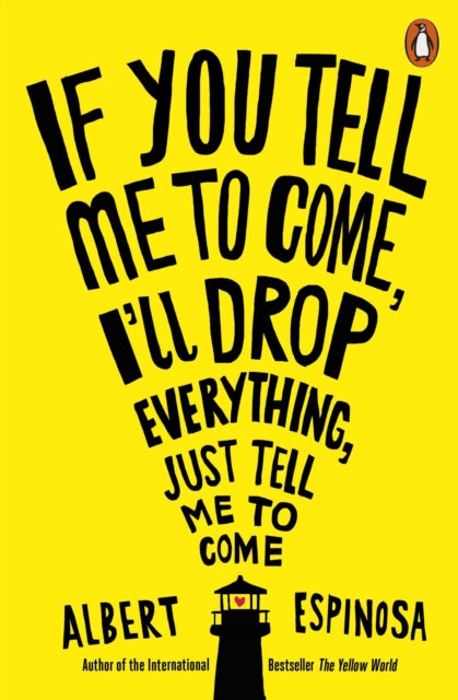 If You Tell Me to Come, I'll Drop Everything, Just Tell Me to Come - 9781846148224