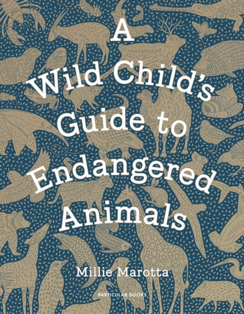 A Wild Child's Guide to Endangered Animals - 9781846149245