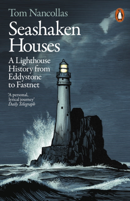 Seashaken Houses : A Lighthouse History from Eddystone to Fastnet - 9781846149382