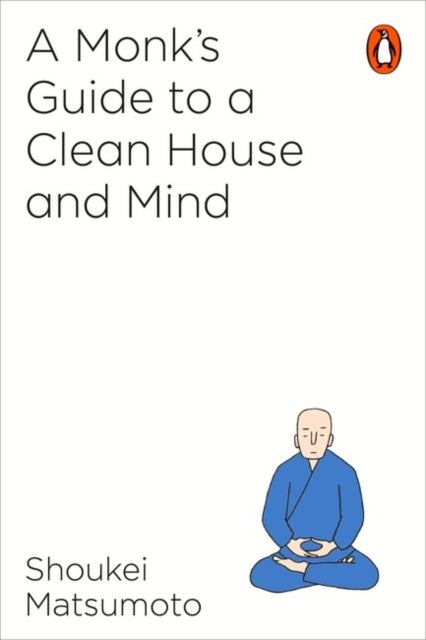 A Monk's Guide to a Clean House and Mind - 9781846149696