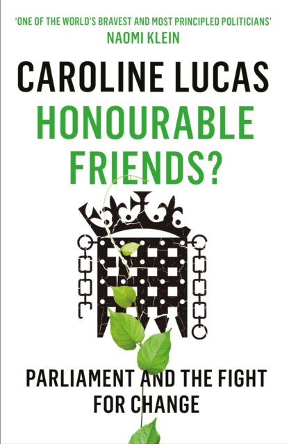 Honourable Friends? : Parliament and the Fight for Change - 9781846275951