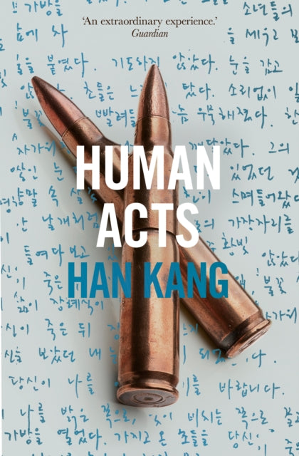 Human Acts : Winner of the 2024 Nobel Prize in Literature - 9781846275975