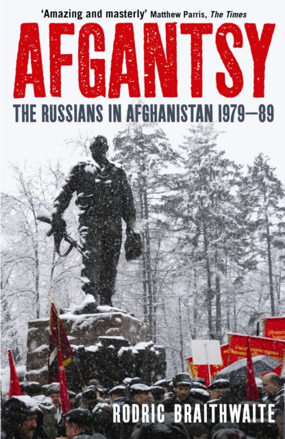 Afgantsy : The Russians in Afghanistan, 1979-89 - 9781846680625