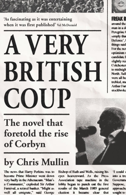 A Very British Coup : The novel that foretold the rise of Corbyn - 9781846687402