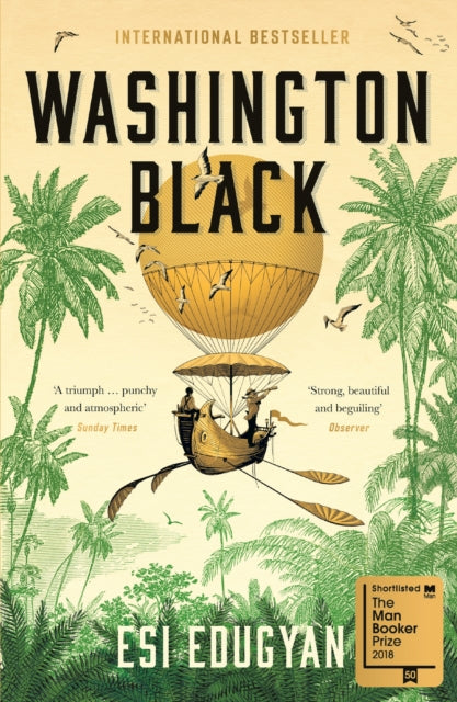 Washington Black : Shortlisted for the Man Booker Prize 2018 - 9781846689604