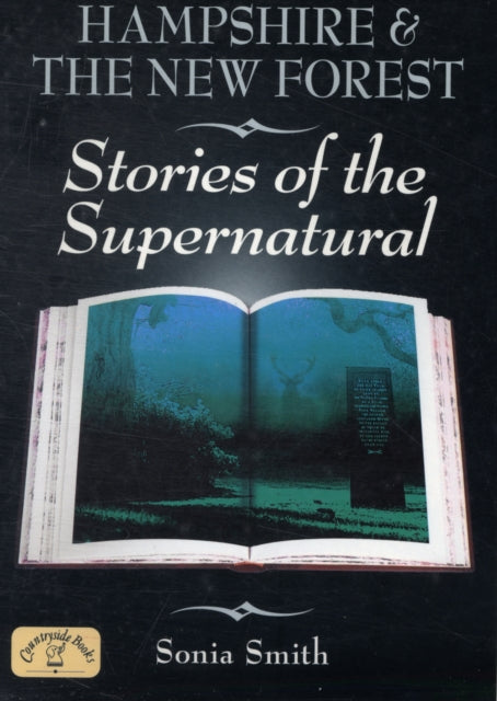 Hampshire and the New Forest Stories of the Supernatural - 9781846741647