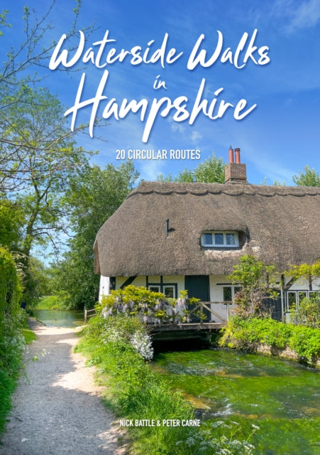 Waterside Walks in Hampshire : 20 Circular Walking Routes (New Edition) - 9781846743399