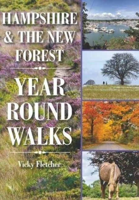 Hampshire & The New Forest Year Round Walks - 9781846743610