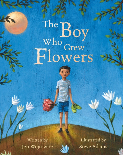 The Boy Who Grew Flowers - 9781846867491