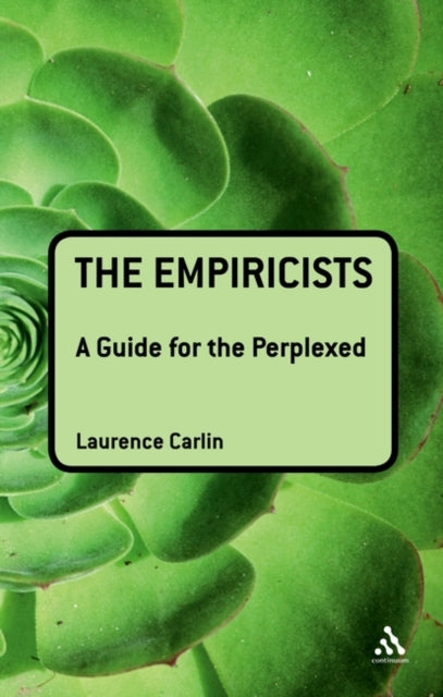 The Empiricists: A Guide for the Perplexed - 9781847062000