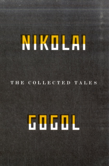 The Collected Tales Of Nikolai Gogol - 9781847084217