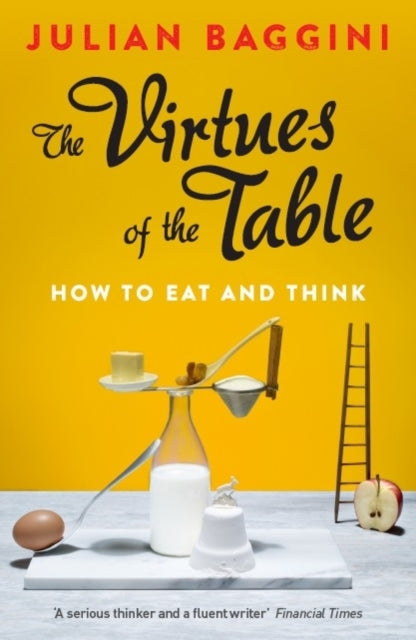 The Virtues of the Table : How to Eat and Think - 9781847087157