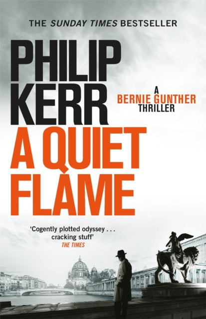 A Quiet Flame : Bernie Gunther Thriller 5 - 9781847245588